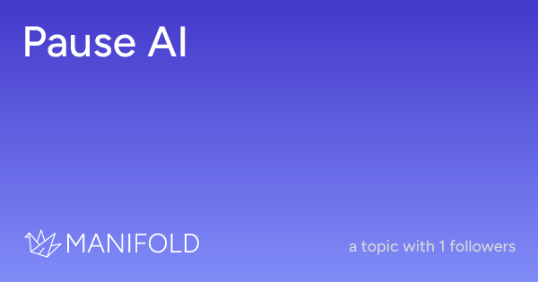 Pause AI | Manifold